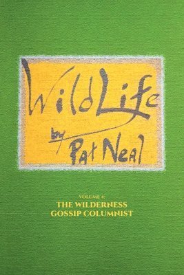 Cover for Pat Neal · WildLife : Volume 4 (Book) (2024)