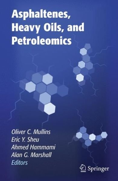 Cover for Oliver C. Mullins · Asphaltenes, Heavy Oils, and Petroleomics (Paperback Book) [Softcover reprint of hardcover 1st ed. 2007 edition] (2010)