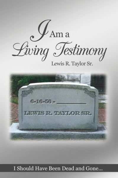 Cover for Lewis R Taylor Sr · I Am a Living Testimony (Paperback Book) (2016)