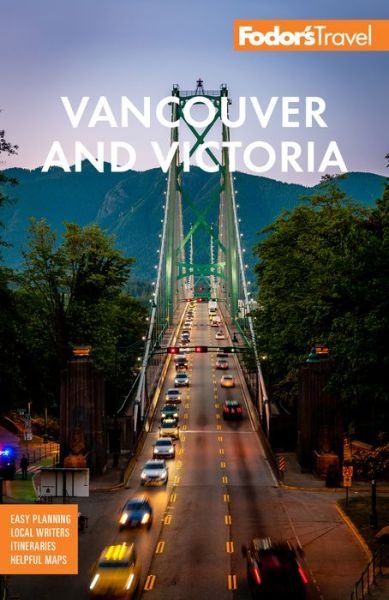 Cover for Fodor's Travel Guides · Fodor's Vancouver &amp; Victoria: with Whistler, Vancouver Island &amp; the Okanagan Valley - Full-color Travel Guide (Paperback Book) (2020)