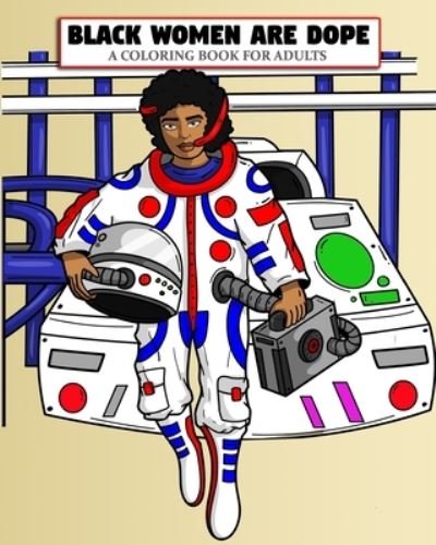 Cover for Sandra McDyess · Black Women Are Dope A Coloring Book For Adults: Afro African American Coloring Books For Adults Teens And Young Girls (Paperback Book) (2020)