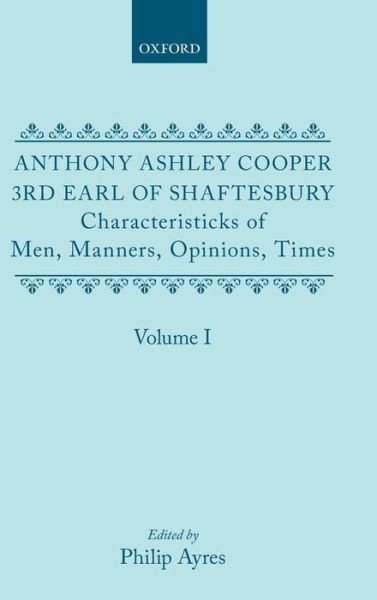 Cover for Shaftesbury, Anthony Ashley Cooper, 3rd Earl of · Characteristicks of Men, Manners, Opinions, Times: Volume I - Characteristicks of Men, Manners, Opinions, Times (Hardcover Book) (1999)