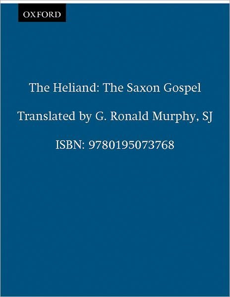 Cover for G Ronald Murphy · The Heliand: the Saxon Gospel (Paperback Book) (1992)