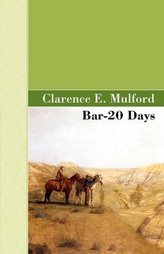 Cover for Clarence E. Mulford · Bar-20 Days (Hardcover Book) (2009)