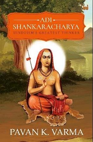 Cover for Pavan K Varma · Adi Shankaracharya: Hinduisms Greatest Thinker (Paperback Book) (2022)