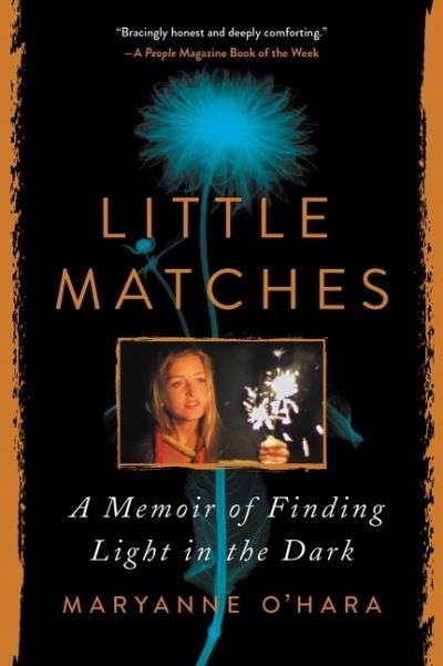 Cover for Maryanne O'Hara · Little Matches: A Memoir of Finding Light in the Dark (Paperback Book) (2022)