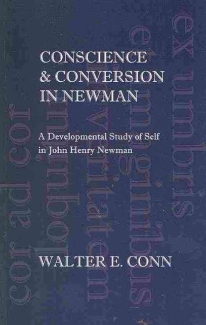 Cover for Conn · Conscience &amp; Conversion in Newman: A Developmental Study of Self in John Henry Newman (Marquette Studies in Theology) (Paperback Book) (2010)
