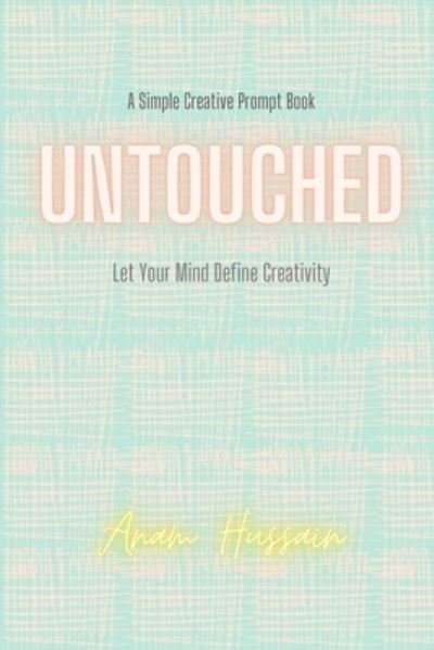 Cover for Anam Hussain · Untouched (Paperback Book) (2021)