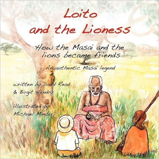 Cover for David Read · Loito and the Lioness: How the Masai and the Lions Became Friends (Volume 1) (Paperback Book) [Lrg edition] (2012)