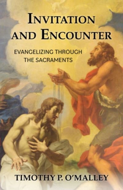 Cover for Timothy P O'Malley · Invitation and Encounter (Paperback Book) (2022)