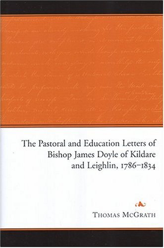Cover for Thomas McGrath · The Pastoral and Education Letters of Bishop James Doyle of Kildare and Leighlin, 1786-1834 (Hardcover Book) (2004)