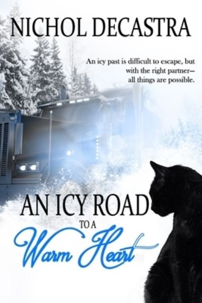 Cover for Nichol Decastra · An Icy Road to a Warm Heart (Paperback Book) (2020)