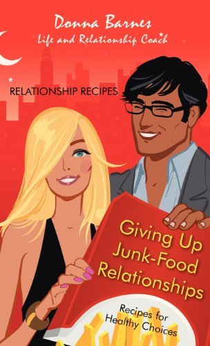 Cover for Donna Barnes · Giving Up Junk-food Relationships: Recipes for Healthy Choices (Hardcover Book) (2013)