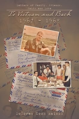 Cover for Dolores Cook Raisch · To Vietnam and Back 1967 - 1968 (Book) (2022)