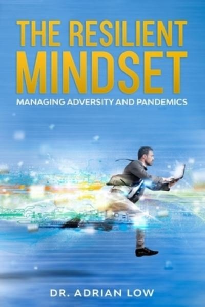 Cover for Adrian Low · The Resilient Mindset (Paperback Book) (2020)