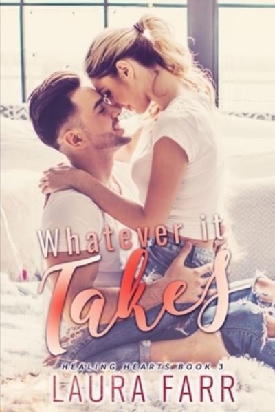Cover for Laura Farr · Whatever it Takes (Healing Hearts book 3) (Paperback Book) (2018)