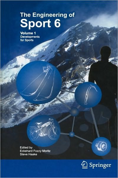 Cover for Eckehard Moritz · Engineering of Sport 6: Volume 1: Developments for Sports (Paperback Book) [Softcover reprint of hardcover 1st ed. 2006 edition] (2010)