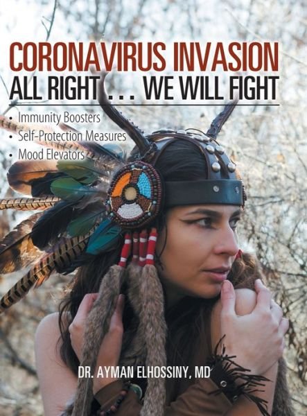 Cover for Ayman ELHOSSINY · Coronavirus Invasion All Right ... We Will Fight (Book) (2020)