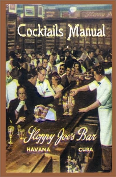Cover for Jose Abeal · Sloppy Joe's Bar Cocktails Manual (Paperback Book) (2008)