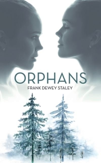 Cover for Frank Dewey Staley · Orphans (Paperback Book) (2021)