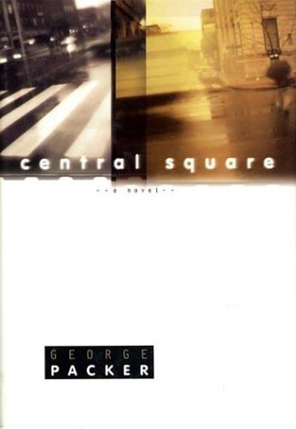 Cover for George Packer · Central Square (Hardcover Book) [First edition] (1998)
