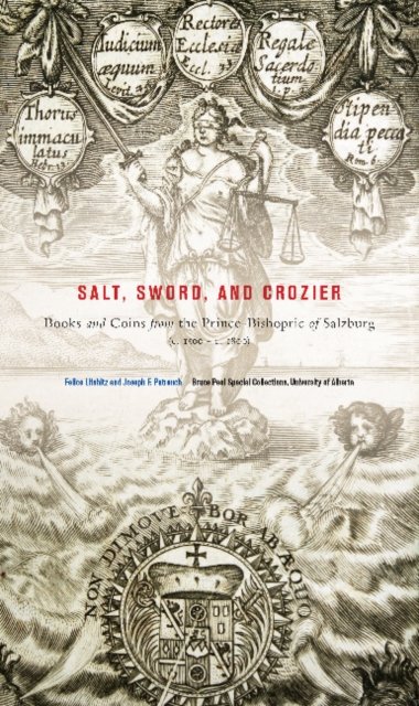 Cover for Felice Lifshitz · Salt, Sword, and Crozier: Books and Coins from the Prince-Bishopric of Salzburg (c. 1500—c. 1800) - Bruce Peel Special Collections (Paperback Book) (2017)