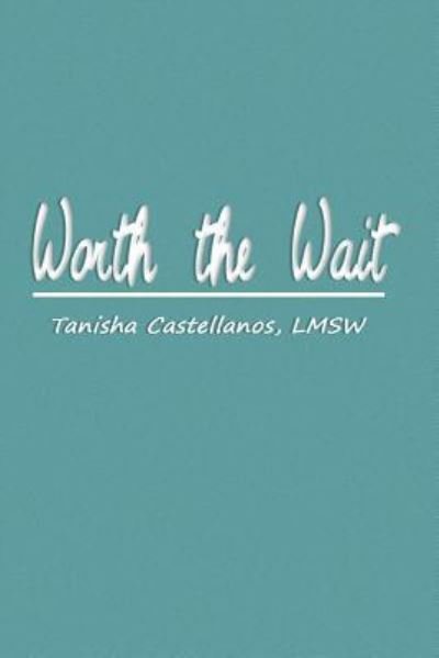 Cover for Tanisha Castellanos · Worth the Wait (Paperback Book) (2017)