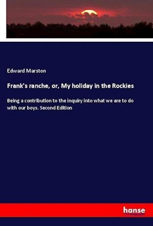Cover for Marston · Frank's ranche, or, My holiday (Book)