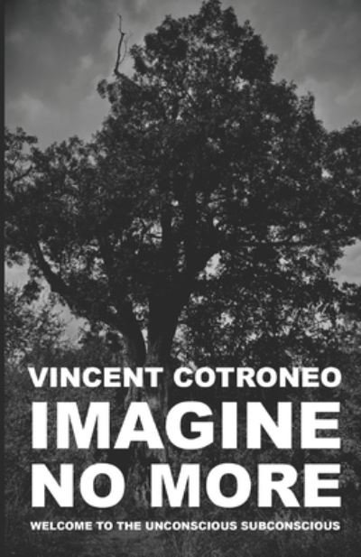 Imagine No More - Vincent Cotroneo - 图书 -  - 9798564101783 - 2020年10月12日