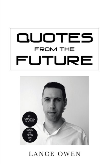 Quotes from the Future - Lance Owen - 图书 - iUniverse - 9781663210784 - 2020年12月16日