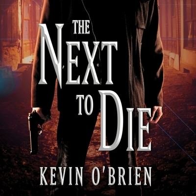 Cover for Kevin O'Brien · The Next to Die (CD) (2016)