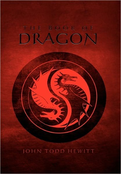 Cover for John Todd Hewitt · The Book of Dragon (Hardcover Book) (2010)
