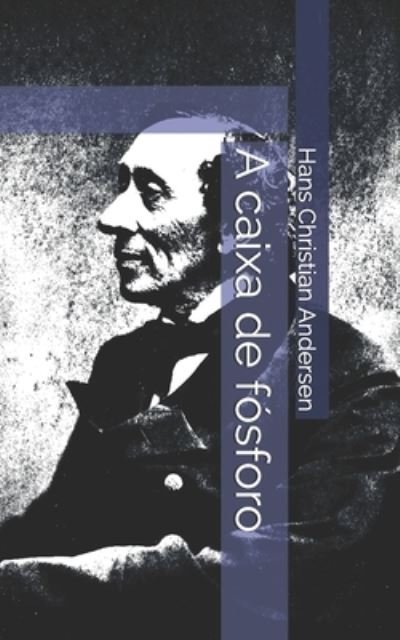 Cover for Hans Christian Andersen · A caixa de fosforo (Paperback Book) (2019)