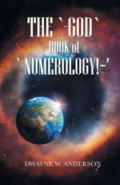 Cover for Dwayne W Anderson · The `-God `-Book of `-Numerology! ' (Paperback Book) (2020)