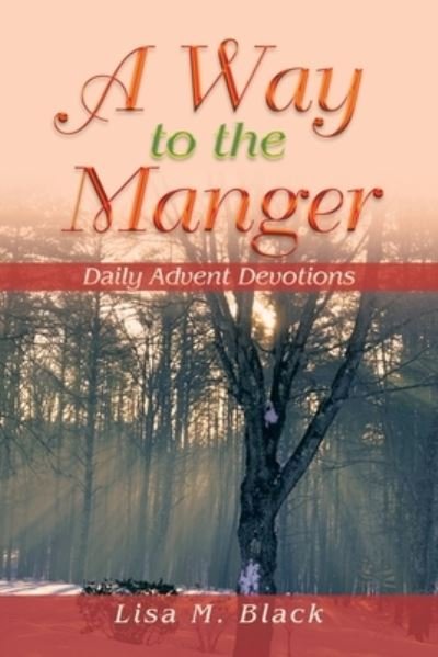 Cover for Lisa M. Black · Way to the Manger (Book) (2023)