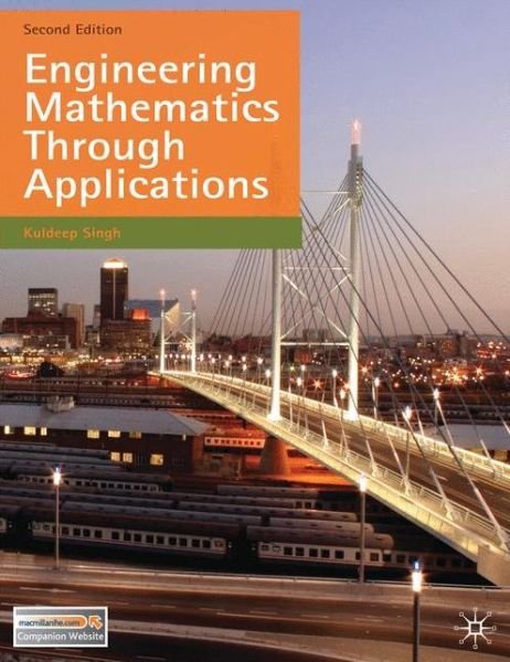 Cover for Singh, Kuldeep (School of Physics, Engineering &amp; Computer Science in the Department of Physics, Astronomy and Mathematics, University of Hertfordshire, UK.) · Engineering Mathematics Through Applications (Paperback Book) (2011)
