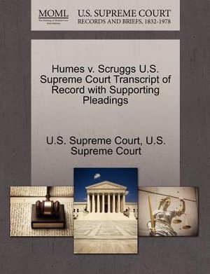Cover for U S Supreme Court · Humes V. Scruggs U.s. Supreme Court Transcript of Record with Supporting Pleadings (Paperback Book) (2011)