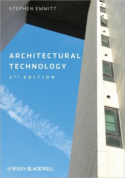 Cover for Emmitt, Stephen (Professor of Architectural Technology, Loughborough University) · Architectural Technology (Paperback Book) (2012)