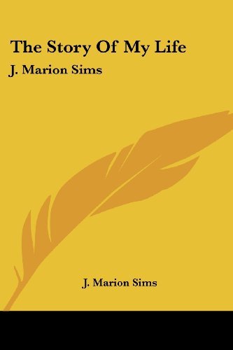 Cover for J. Marion Sims · The Story of My Life: J. Marion Sims (Paperback Book) (2006)