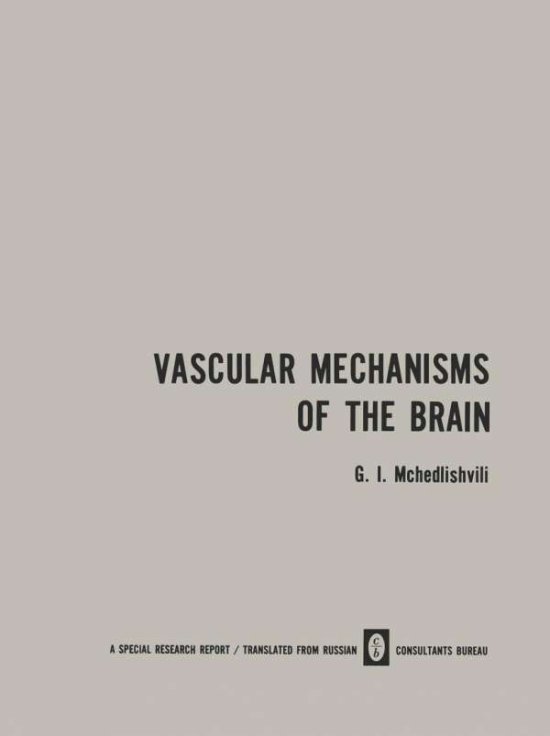 Cover for G. I. Mchedlishvili · Vascular Mechanisms of the Brain /                  x                            / Funktsiya Sosudistykh Mekhanizmov Golovnogo Mozga (Paperback Book) [Softcover reprint of the original 1st ed. 1972 edition] (2012)