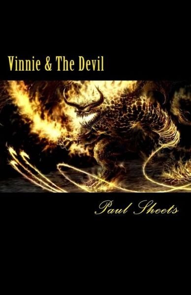 Cover for Mr Paul T Sheets Jr · Vinnie &amp; the Devil: the Mob Collector Gets Collected (Paperback Book) (2013)
