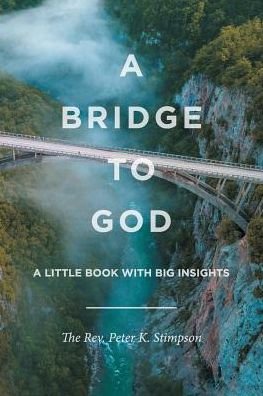 Cover for The Rev Peter Stimpson · A Bridge to God (Paperback Book) (2018)