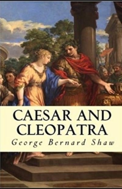 Cover for George Bernard Shaw · Caesar and Cleopatra illustrated (Paperback Book) (2019)