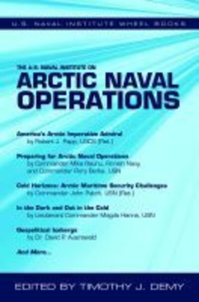 Cover for Timothy J. Demy · The U.S. Naval Institute on Arctic Naval Operations - U.S. Naval Institute Wheel Books (Paperback Book) (2020)