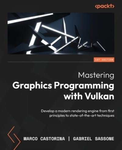 Cover for Marco Castorina · Mastering Graphics Programming with Vulkan: Develop a modern rendering engine from first principles to state-of-the-art techniques (Paperback Book) (2023)