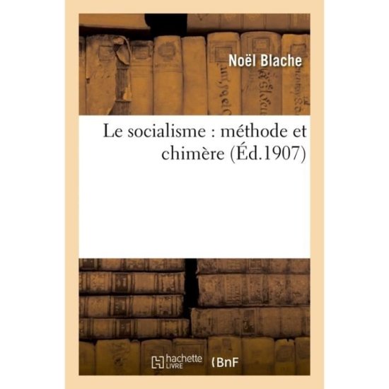 Cover for Noël Blache · Le Socialisme: Methode Et Chimere (Paperback Book) (2018)