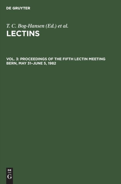 Cover for T. C. Bog-Hansen · Proceedings of the Fifth Lectin Meeting Bern, May 31-June 5, 1982 (Hardcover Book) (1983)