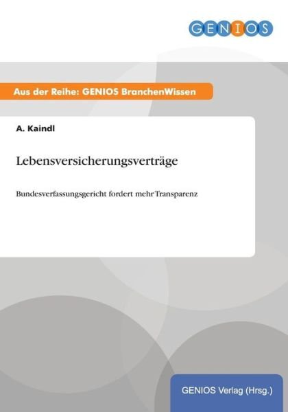 Cover for A Kaindl · Lebensversicherungsvertrage: Bundesverfassungsgericht fordert mehr Transparenz (Paperback Book) (2015)
