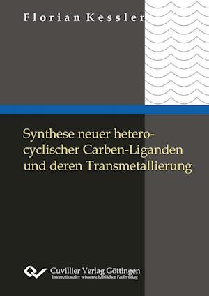 Cover for Florian Kessler · Synthese neuer heterocyclischer Carbenliganden und deren Transmetallierung (Paperback Book) (2010)