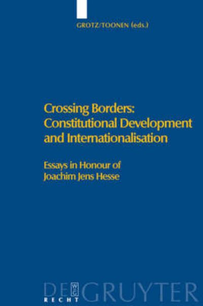 Cover for Th.a.j. · Crossing Borders: Constitutional Development and Internationalisation. Essays in Honour of Joachim Jens Hesse (Hardcover Book) (2008)